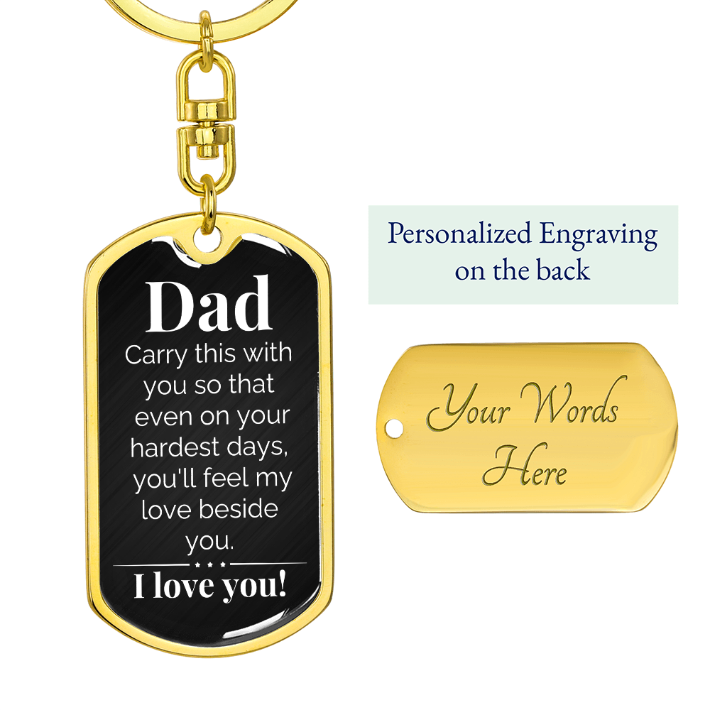 To My Dad - You'll Feel My Love Beside You - Graphic Dog Tag Keychain