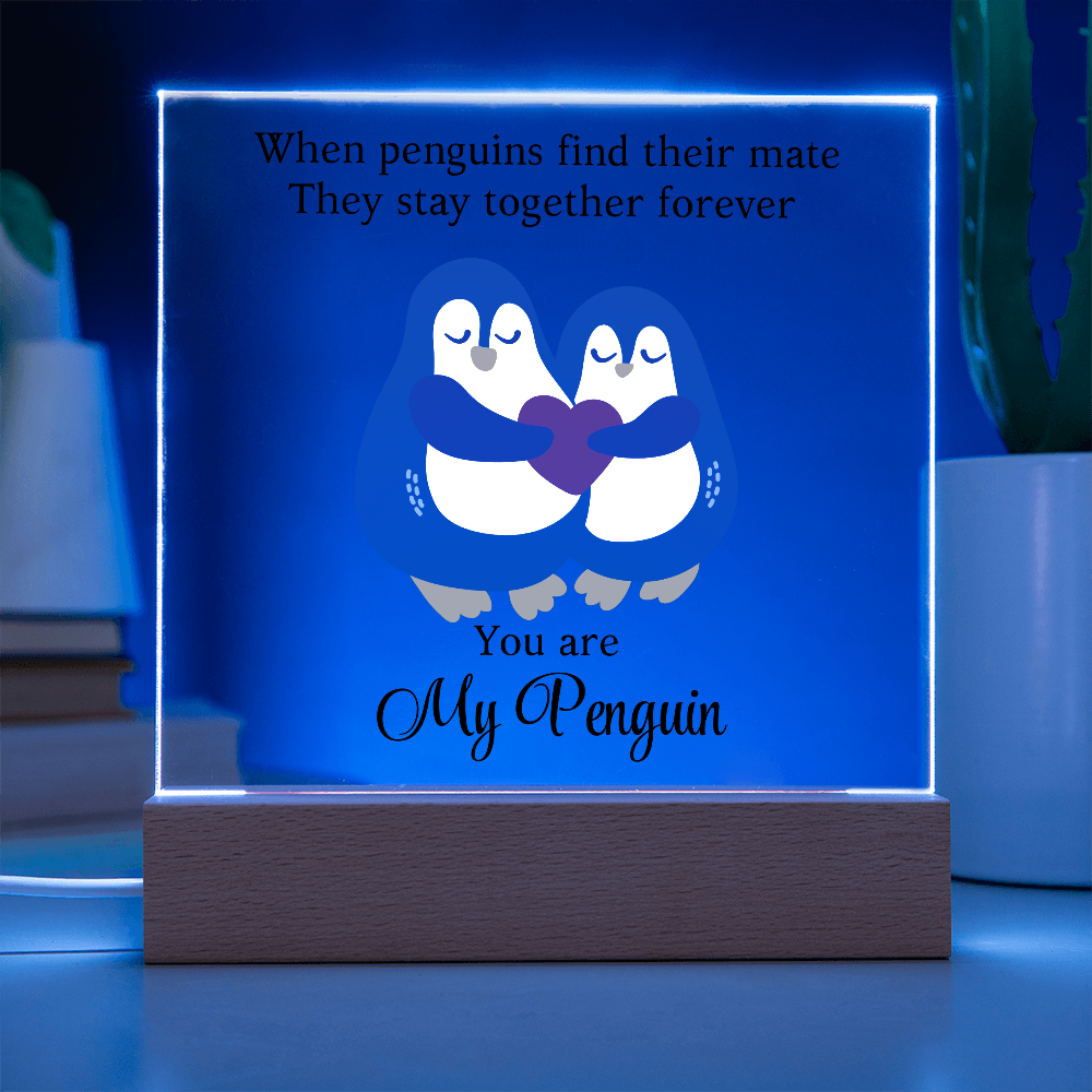 You Are My Penguin - Printed Square Acrylic Plaque