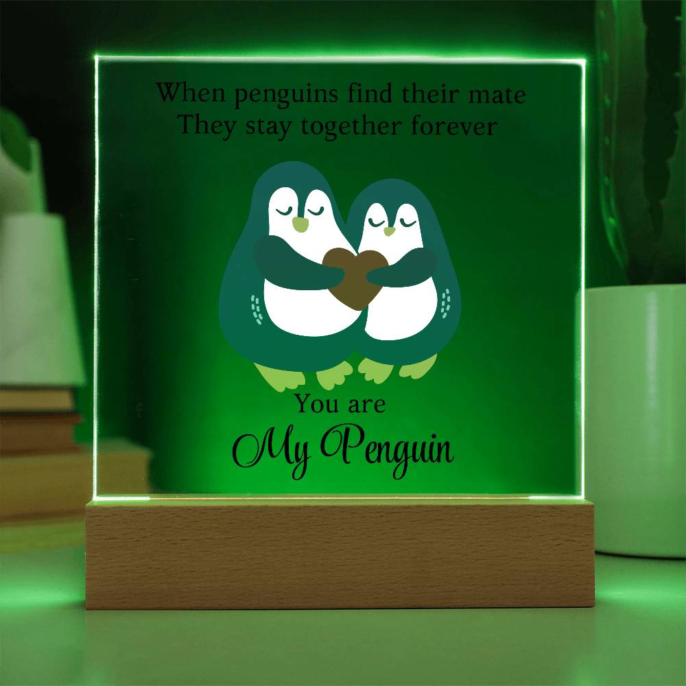 You Are My Penguin - Printed Square Acrylic Plaque
