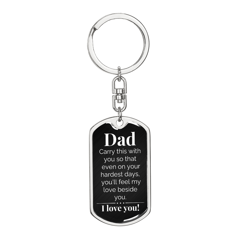 To My Dad - You'll Feel My Love Beside You - Graphic Dog Tag Keychain
