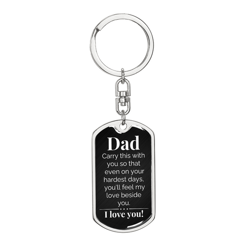 To My Dad - You'll Feel My Love Beside You - Graphic Dog Tag Keychain