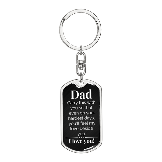 To My Dad - You'll Feel My Love Beside You - Graphic Dog Tag Keychain