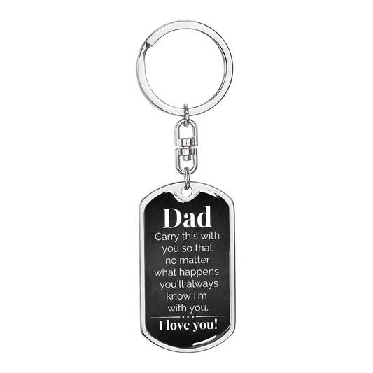 To My Dad - You'll Always Know I'm With You - Graphic Dog Tag Keychain