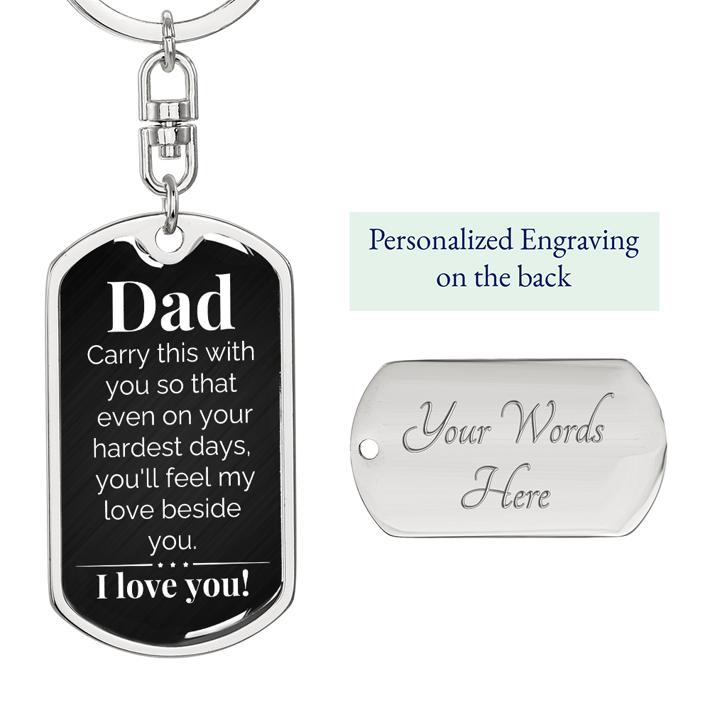 To My Dad - You'll Feel My Love Beside You - Graphic Dog Tag Keychain