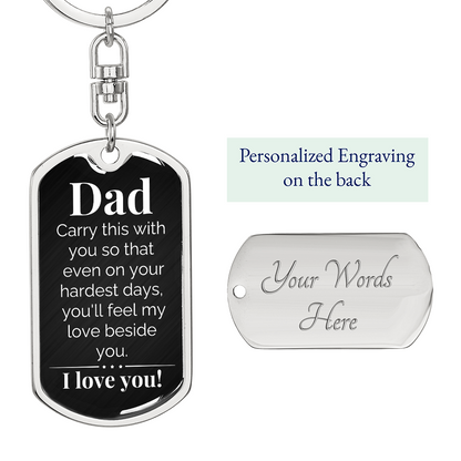 To My Dad - You'll Feel My Love Beside You - Graphic Dog Tag Keychain