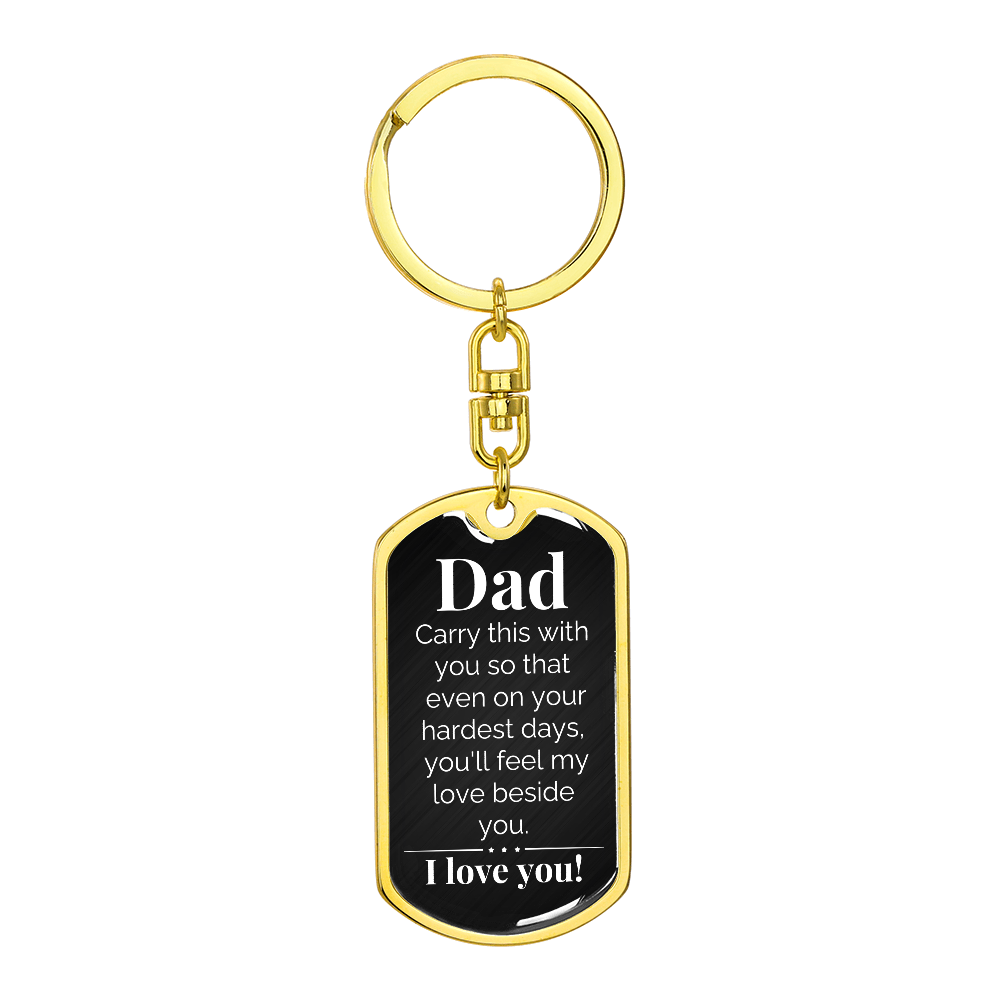 To My Dad - You'll Feel My Love Beside You - Graphic Dog Tag Keychain