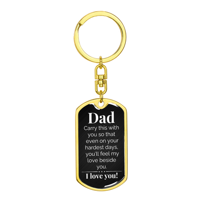 To My Dad - You'll Feel My Love Beside You - Graphic Dog Tag Keychain