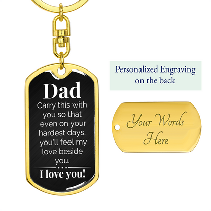 To My Dad - You'll Feel My Love Beside You - Graphic Dog Tag Keychain