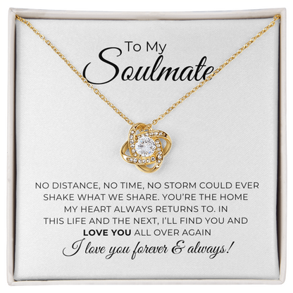 To My Soulmate - I Love You Forever & Always - Love Knot Necklace