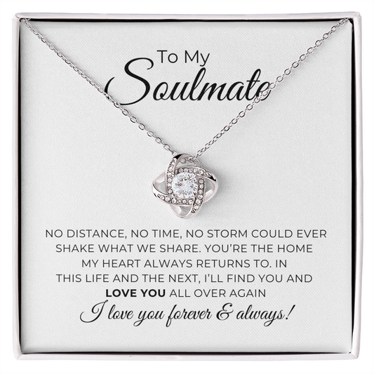 To My Soulmate - I Love You Forever & Always - Love Knot Necklace