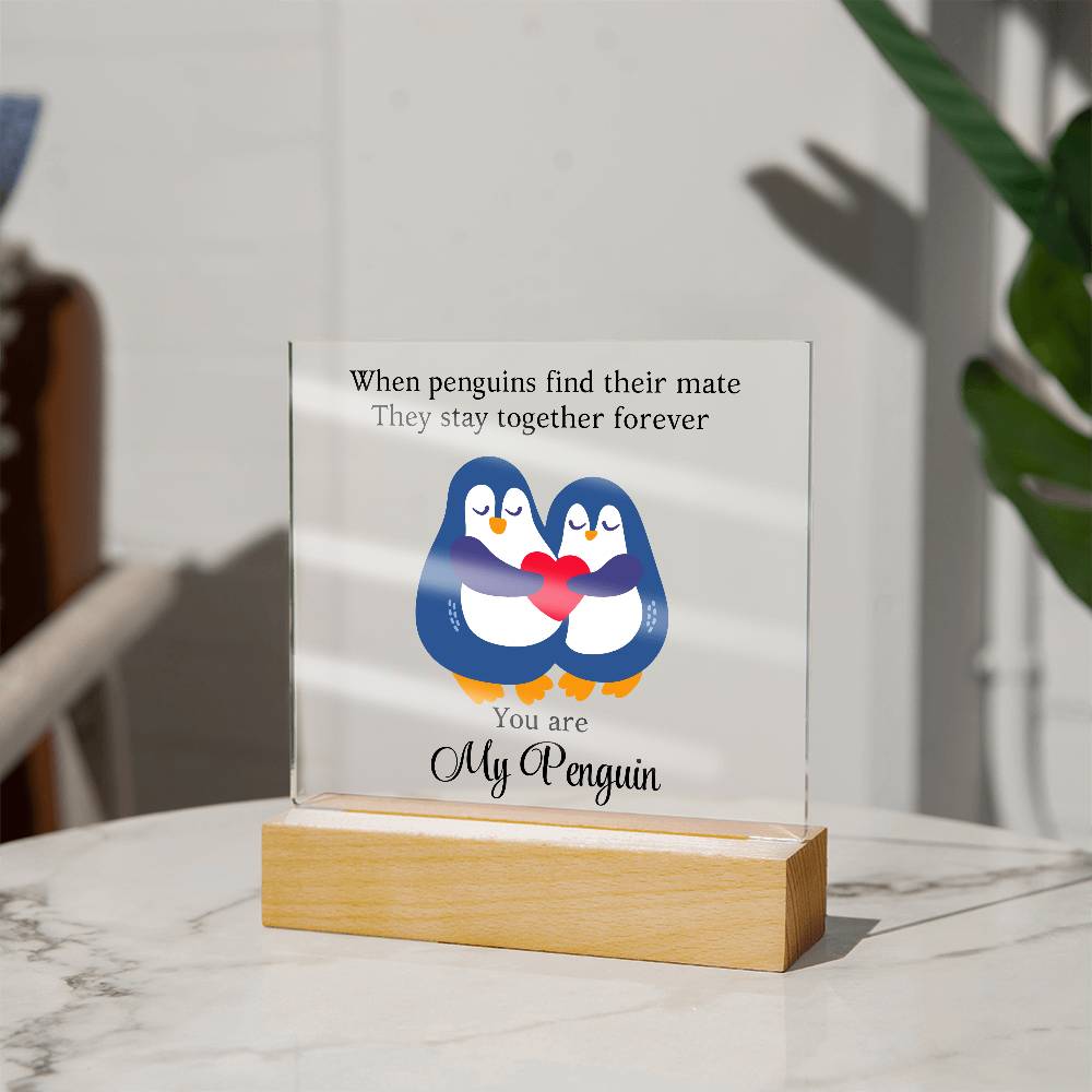 You Are My Penguin - Printed Square Acrylic Plaque