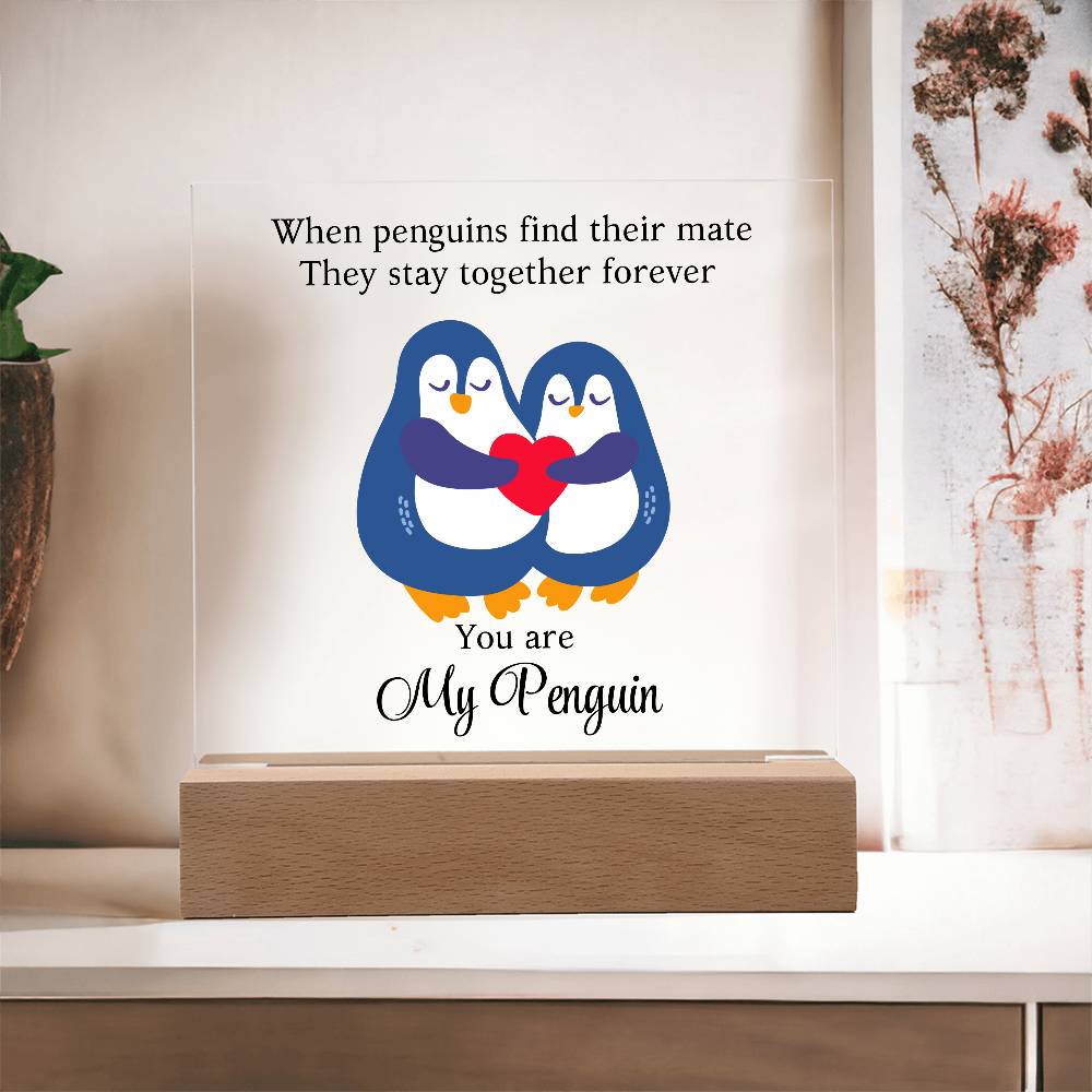You Are My Penguin - Printed Square Acrylic Plaque