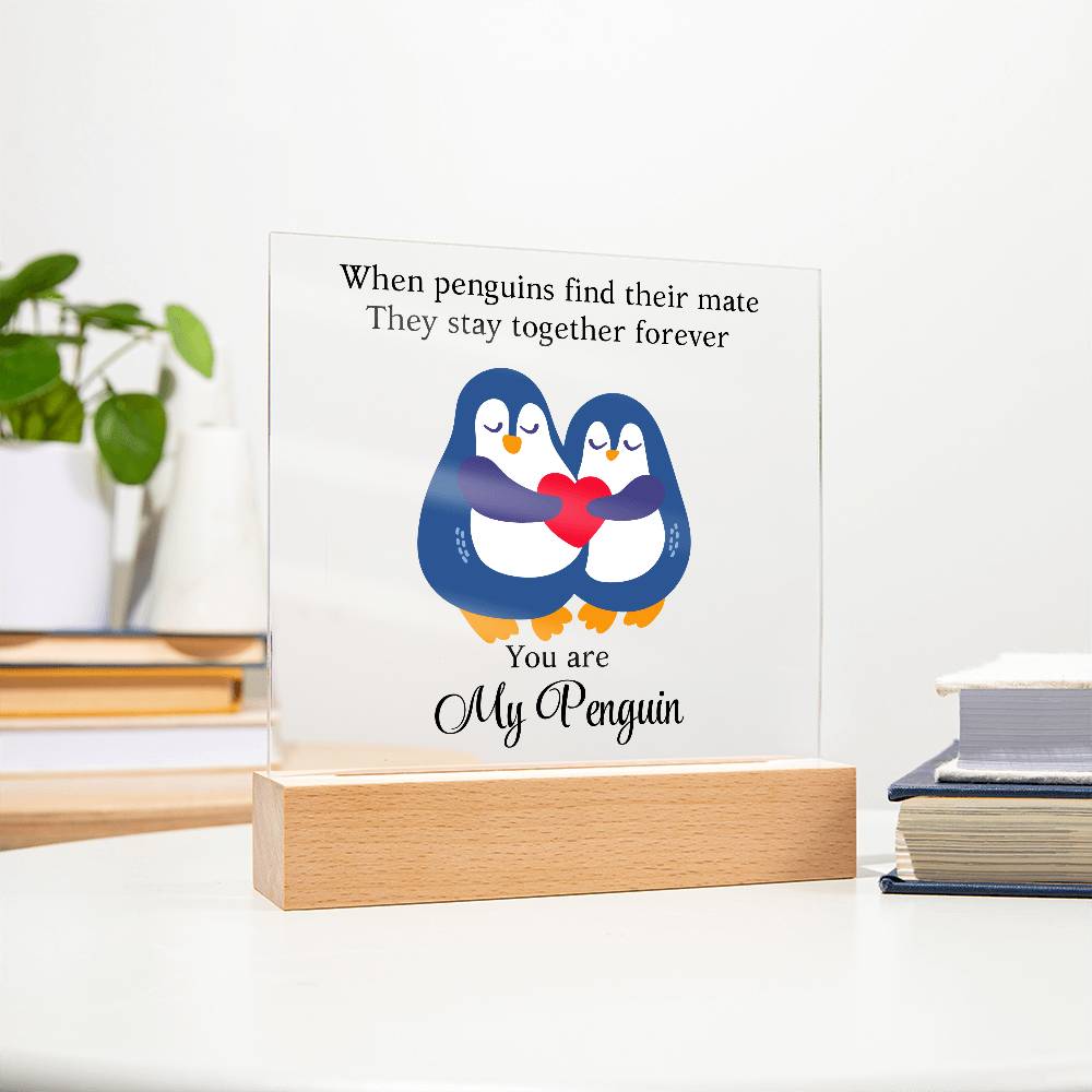 You Are My Penguin - Printed Square Acrylic Plaque