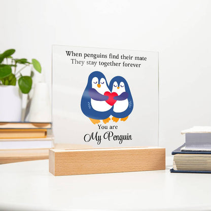 You Are My Penguin - Printed Square Acrylic Plaque