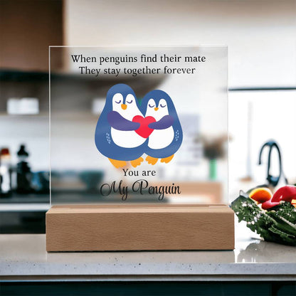 You Are My Penguin - Printed Square Acrylic Plaque