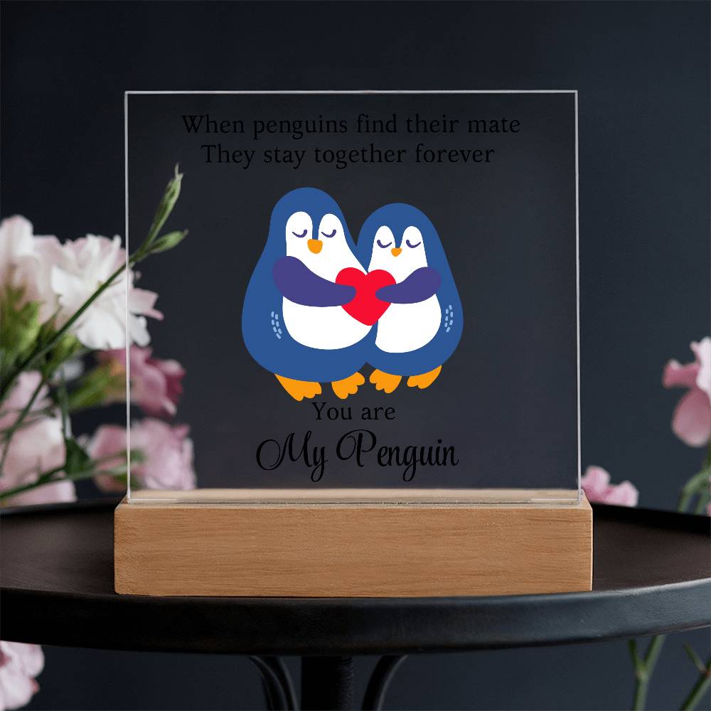 You Are My Penguin - Printed Square Acrylic Plaque